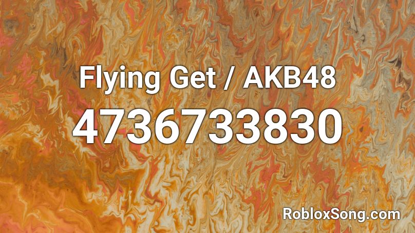  Flying Get / AKB48 Roblox ID