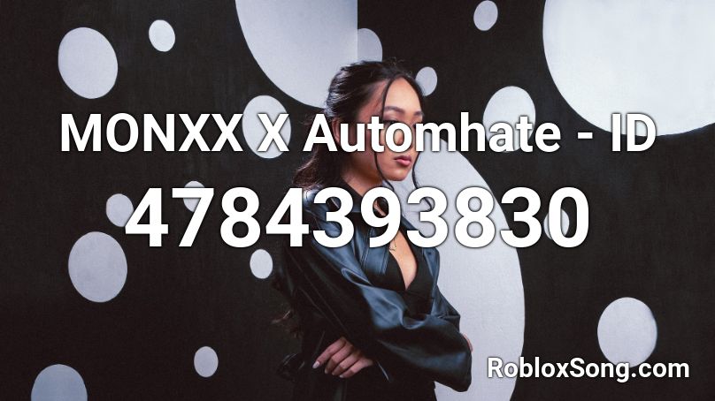 MONXX X Automhate - ID Roblox ID