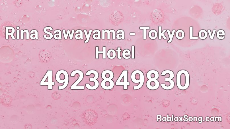 Rina Sawayama - Tokyo Love Hotel Roblox ID