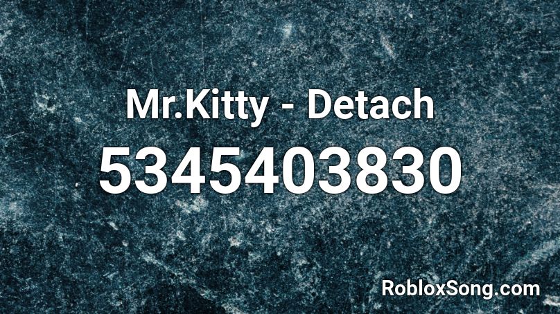 Mr.Kitty - Detach Roblox ID