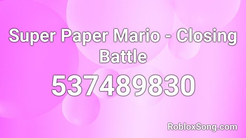 Super Paper Mario - Closing Battle Roblox ID