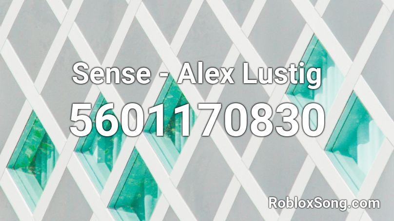 Sense - Alex Lustig Roblox ID