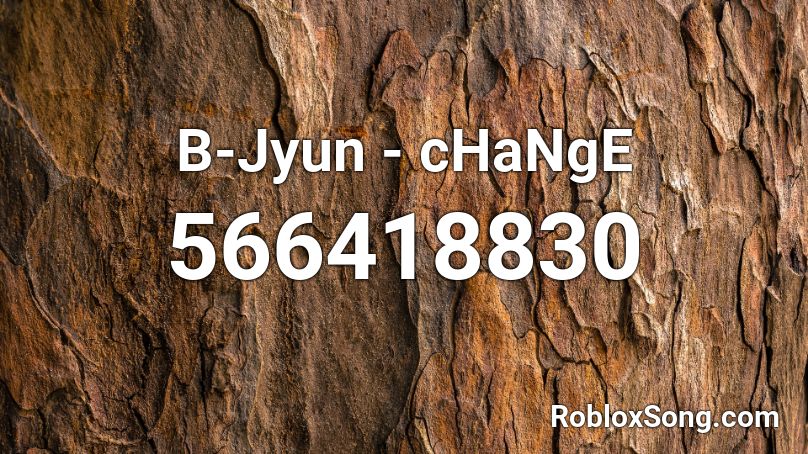 B-Jyun - cHaNgE  Roblox ID