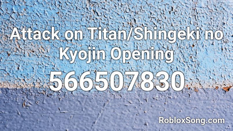 Attack On Titan Shingeki No Kyojin Opening Roblox Id Roblox Music Codes - attack on titan opening 3 roblox id