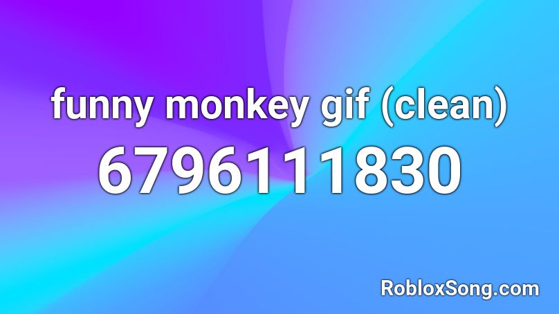 funny monkey gif (clean) Roblox ID