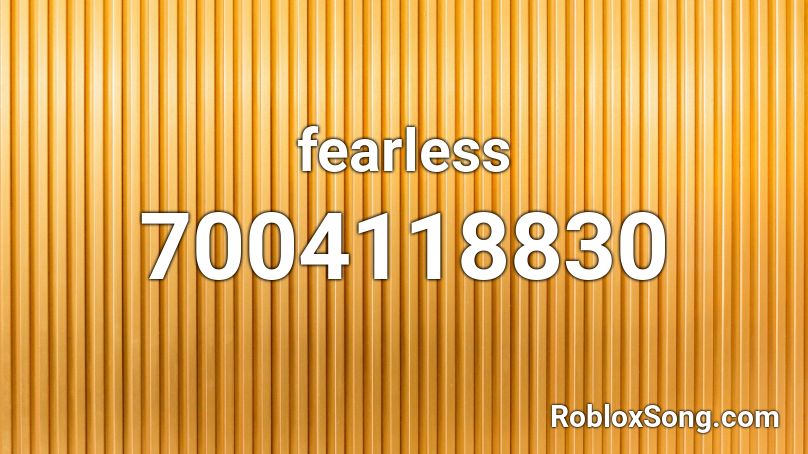 fearless Roblox ID