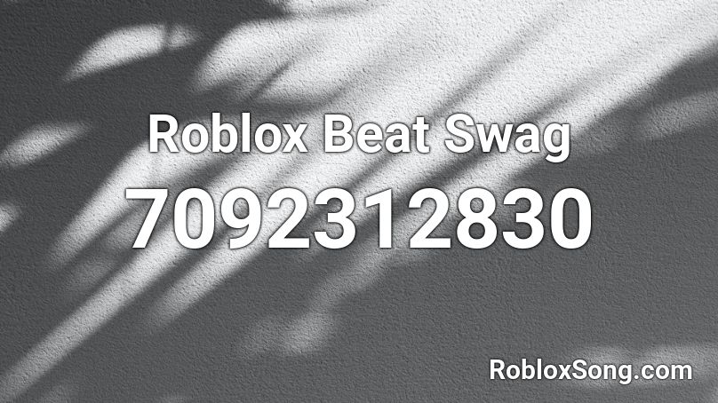 Roblox Beat Swag Roblox ID