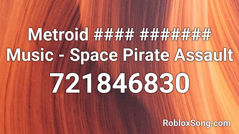 Metroid #### ####### Music - Space Pirate Assault Roblox ID