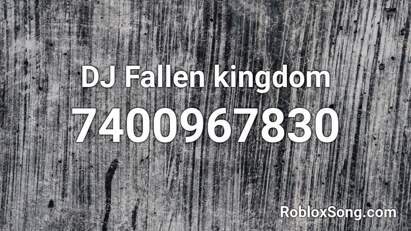 DJ Fallen kingdom Roblox ID