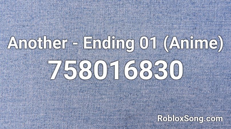 Another - Ending 01 (Anime) Roblox ID