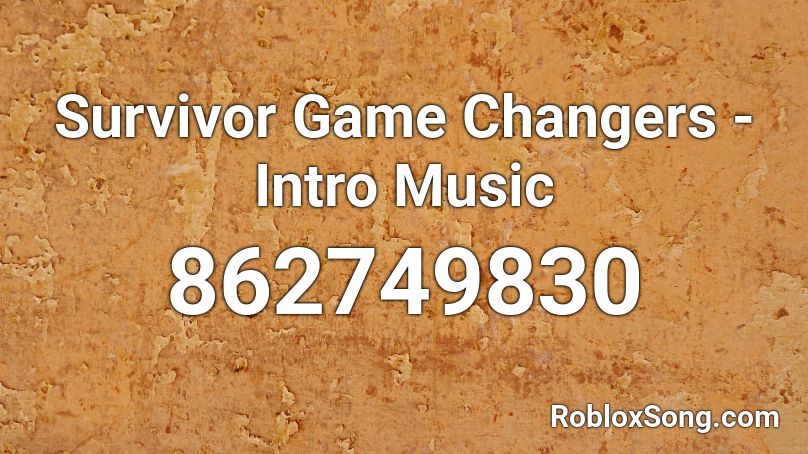 Survivor Game Changers - Intro Music Roblox ID