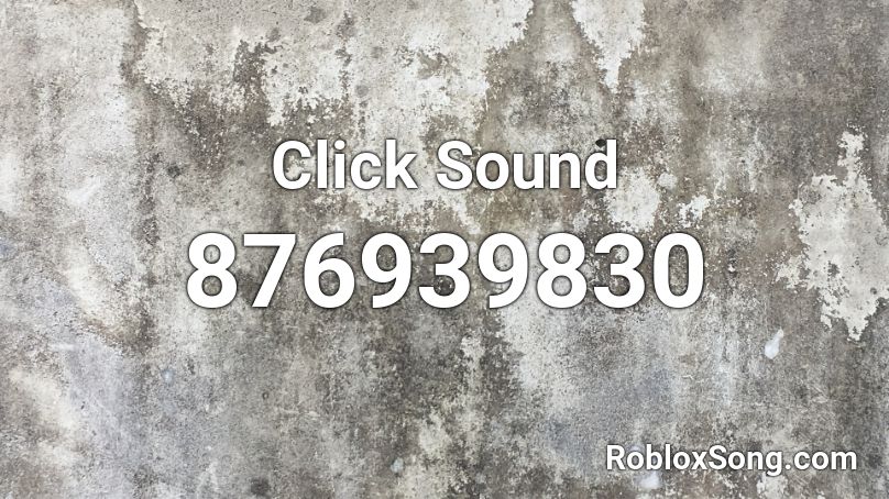 Click Sound Roblox ID