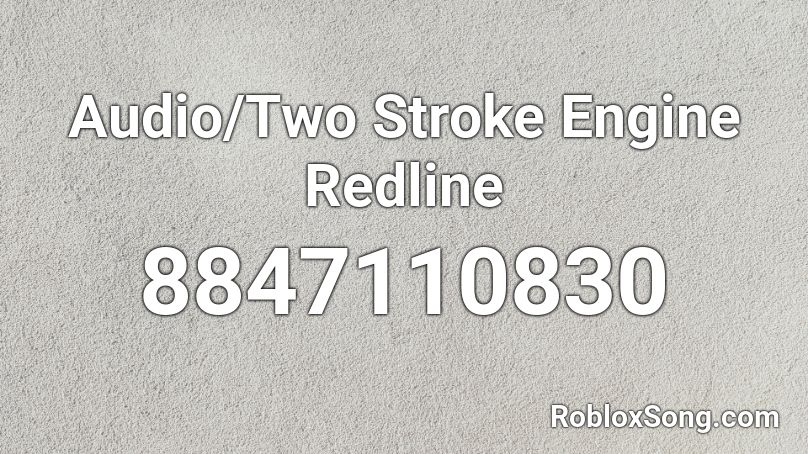 Audio/Two Stroke Engine Redline Roblox ID