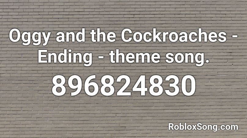 Oggy And The Cockroaches Ending Theme Song Roblox Id Roblox Music Codes - cheat for guess sthat song roblox