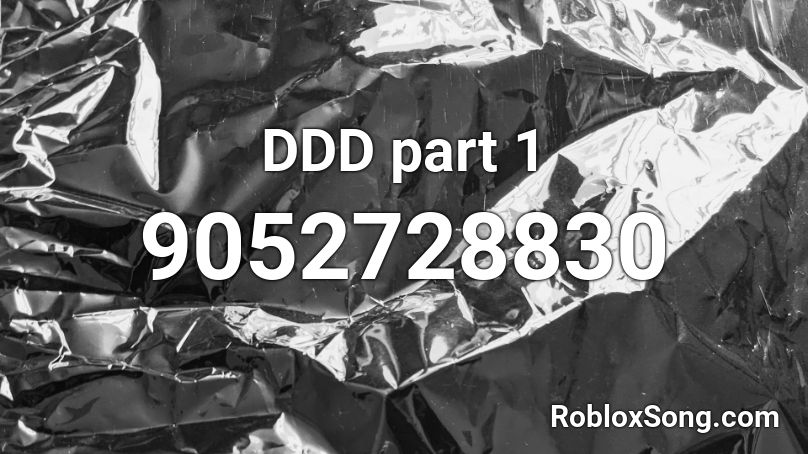 DDD part 1 Roblox ID