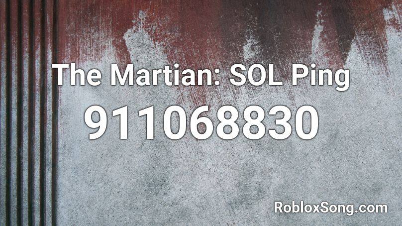 The Martian: SOL Ping Roblox ID