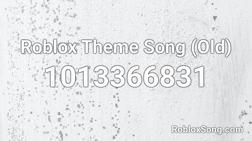 Roblox Theme Song (Old) Roblox ID