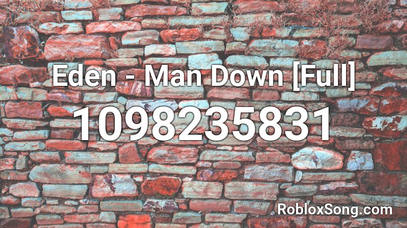 Eden - Man Down [Full] Roblox ID