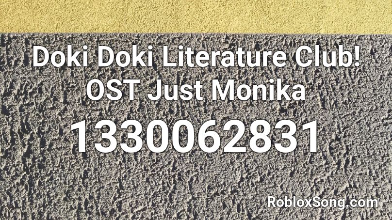 Doki Doki Literature Club! OST Just Monika Roblox ID