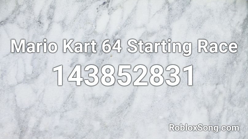 Mario Kart 64 Starting Race Roblox ID