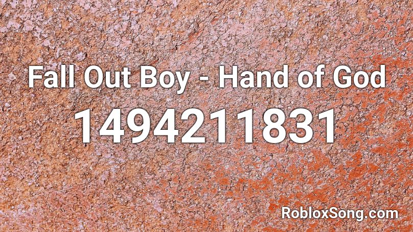 Fall Out Boy - Hand of God Roblox ID