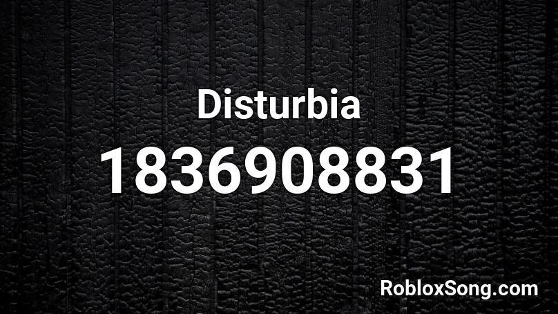 Disturbia Roblox ID
