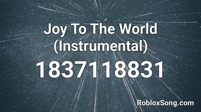 Joy To The World (Instrumental) Roblox ID