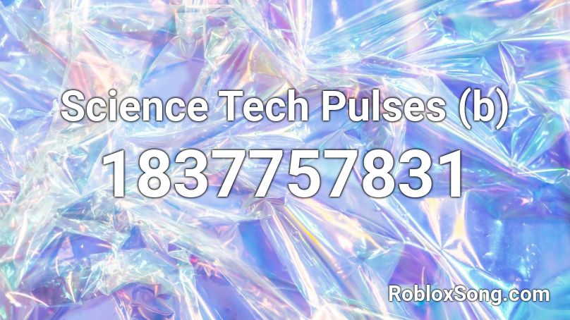 Science Tech Pulses (b) Roblox ID