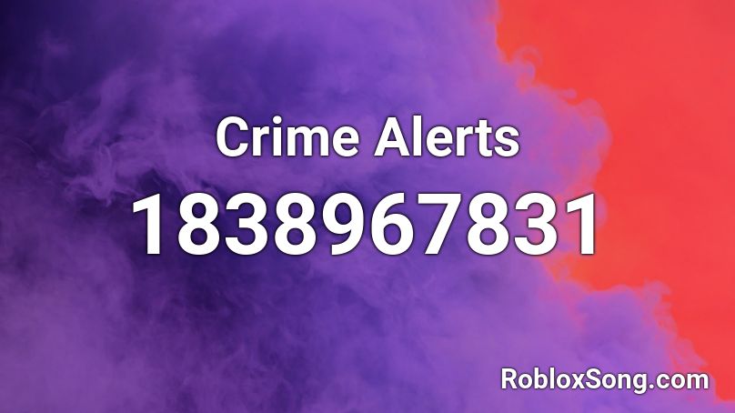 Crime Alerts Roblox ID