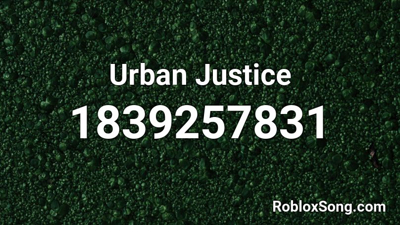 Urban Justice Roblox ID