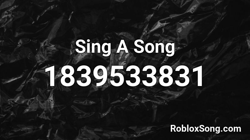 Sing A Song Roblox ID