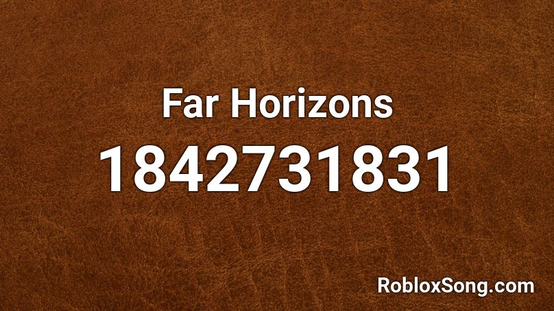 Far Horizons Roblox ID