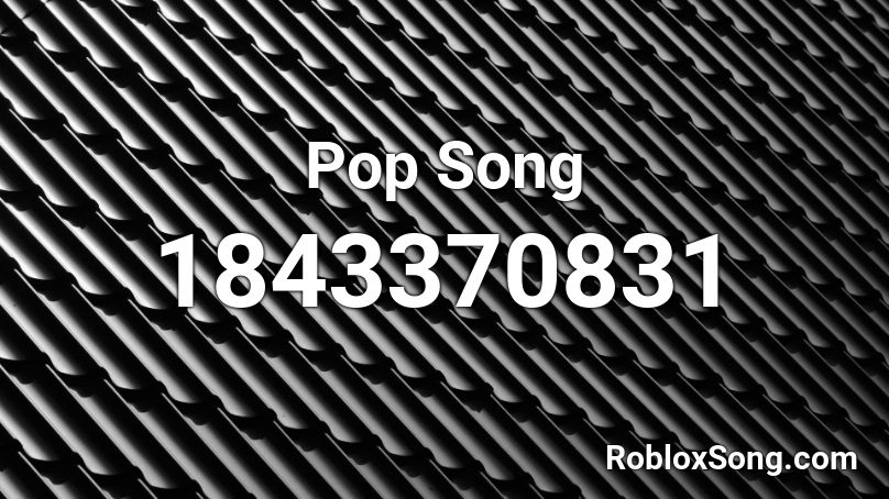 Pop Song Roblox ID