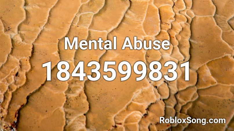 Mental Abuse Roblox ID