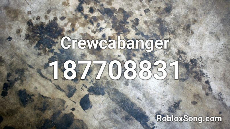 Crewcabanger Roblox ID