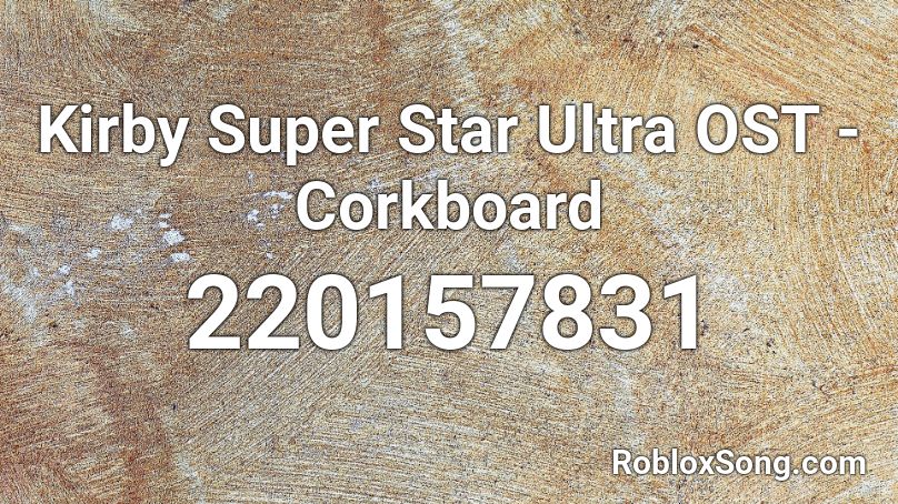 Kirby Super Star Ultra OST - Corkboard Roblox ID