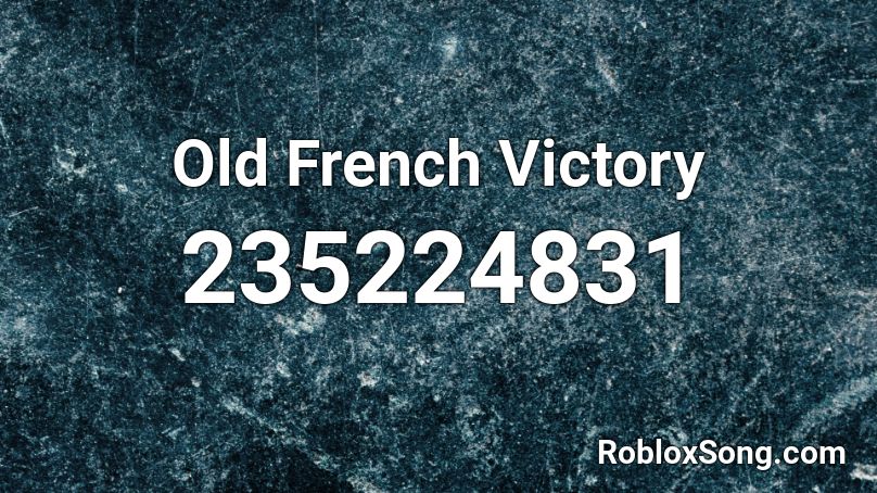 Old French Victory Roblox ID