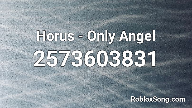 Horus - Only Angel Roblox ID