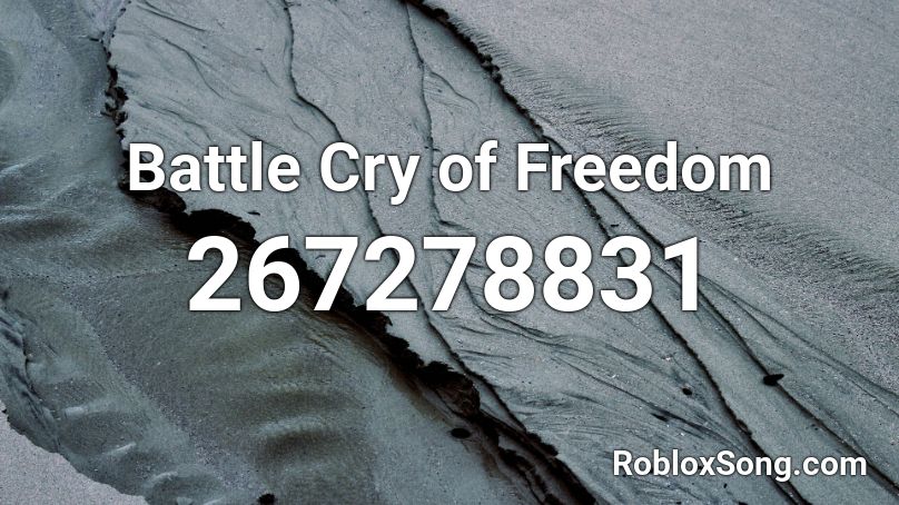 Battle Cry of Freedom Roblox ID