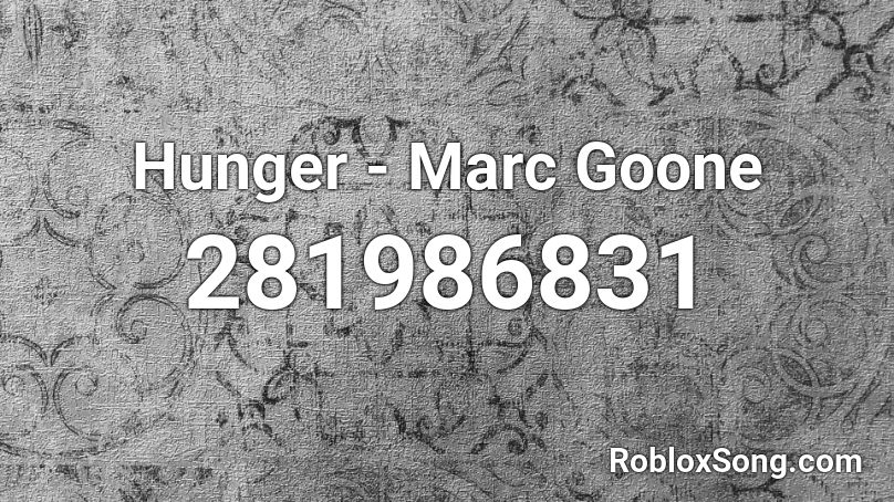 Hunger - Marc Goone Roblox ID