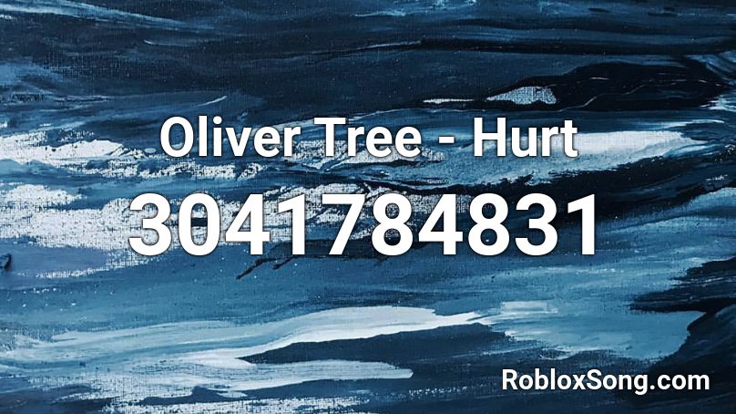 Oliver Tree - Hurt Roblox ID - Roblox music codes