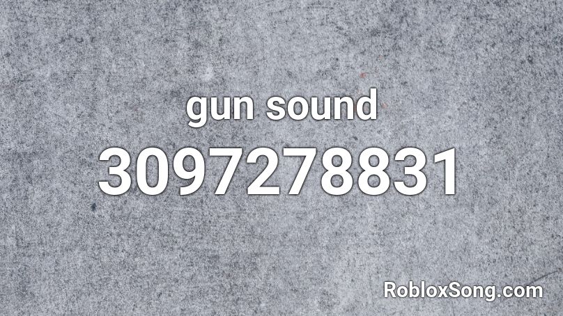 gun sound Roblox ID