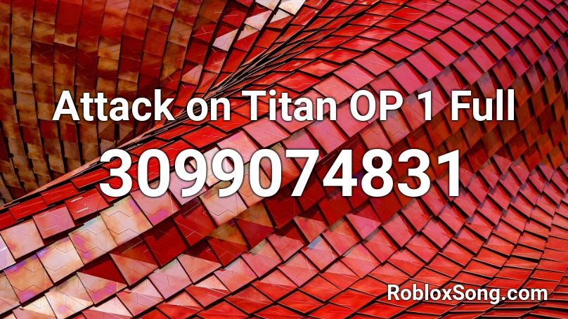 Attack on Titan OP 1 Full Roblox ID