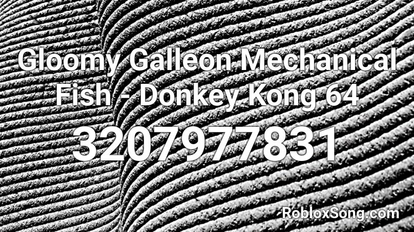 Gloomy Galleon Mechanical Fish - Donkey Kong 64 Roblox ID