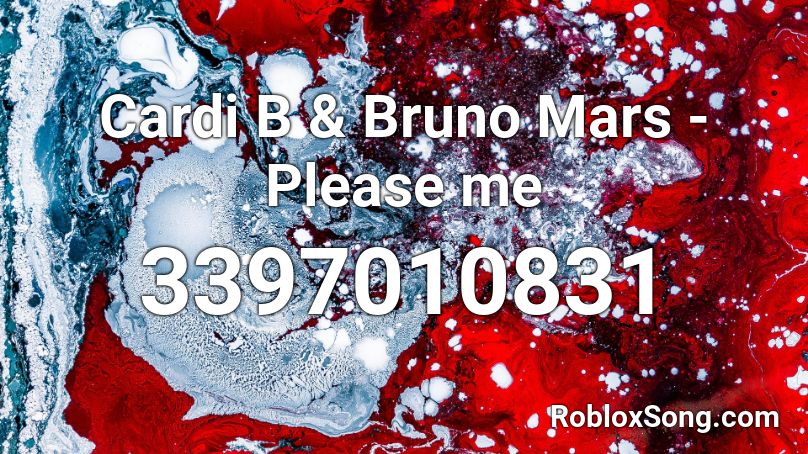 Cardi B & Bruno Mars - Please me Roblox ID