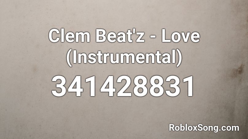 Clem Beat Z Love Instrumental Roblox Id Roblox Music Codes - i love it roblox instrumental