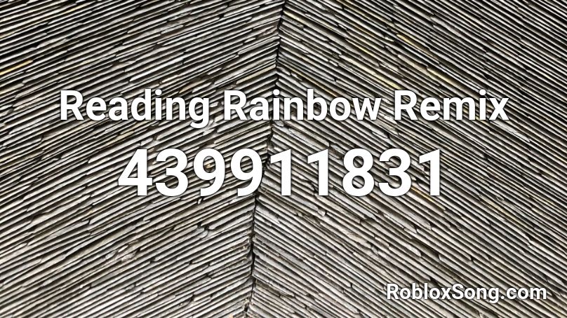 Reading Rainbow Remix Roblox ID