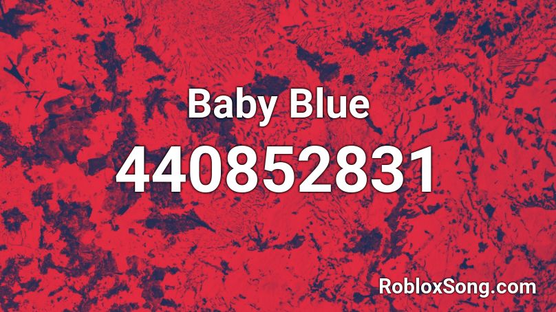 Baby Blue Roblox Id Roblox Music Codes - baby blue roblox id song