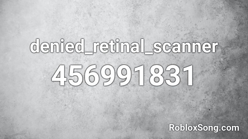 denied_retinal_scanner Roblox ID