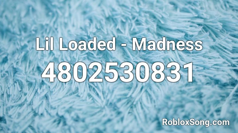 Lil Loaded Madness Roblox Id Roblox Music Codes - walk em down roblox id code 2021